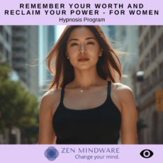 Remember Your Worth and Reclaim Your Power - for Women